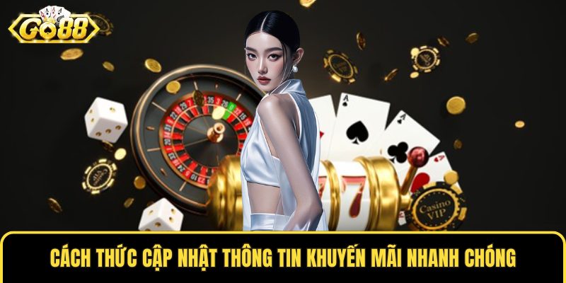 Cách thức cập nhật thông tin khuyến mãi nhanh chóng