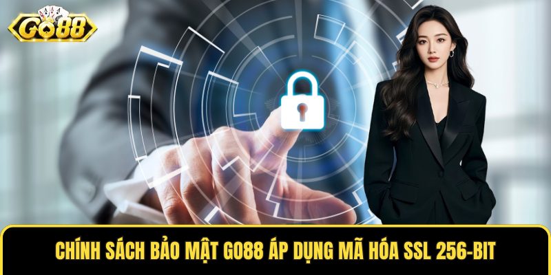 Chính sách bảo mật GO88 áp dụng mã hóa SSL 256-bit