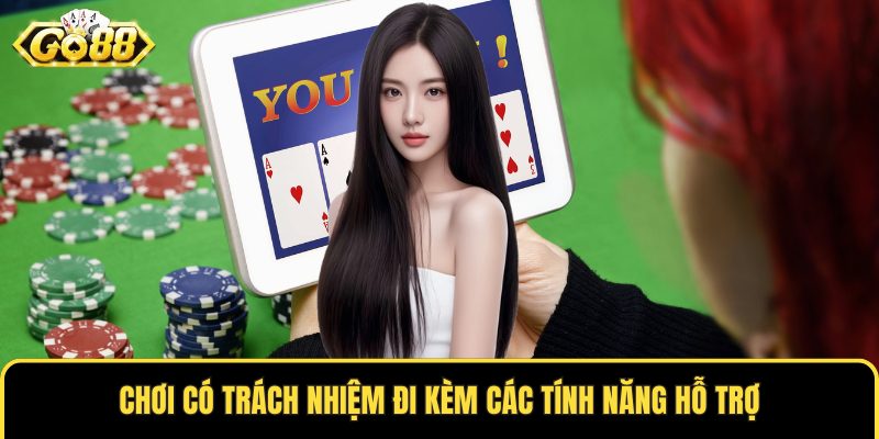 Chơi có trách nhiệm đi kèm các tính năng hỗ trợ