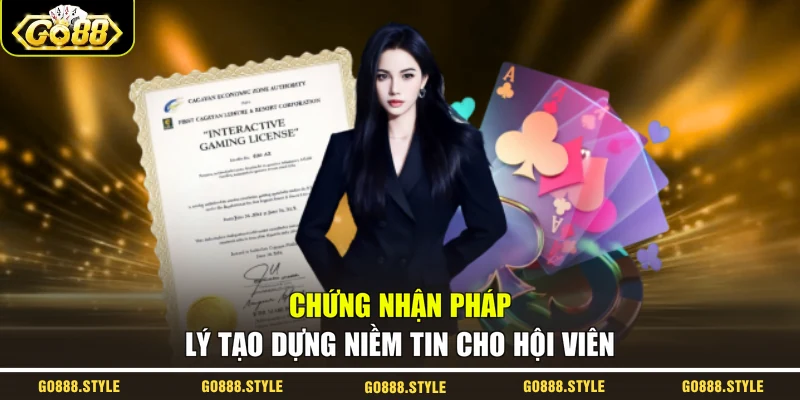 Chứng nhận pháp lý tạo dựng niềm tin cho hội viên