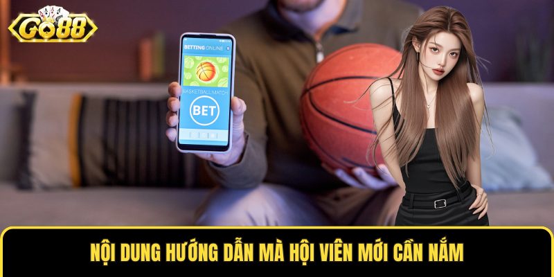 Nội dung hướng dẫn mà hội viên mới cần nắm