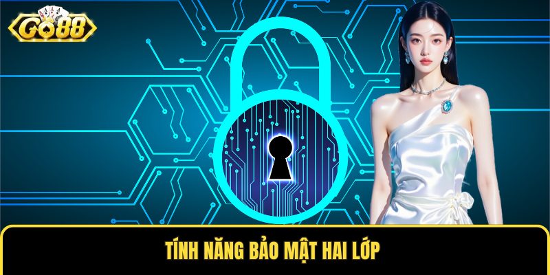 Tính năng bảo mật hai lớp 