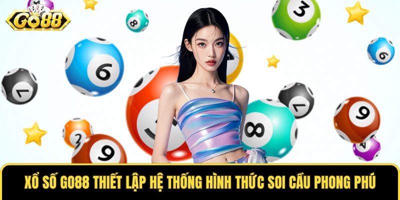 Xổ số GO88 thiết lập hệ thống hình thức soi cầu phong phú