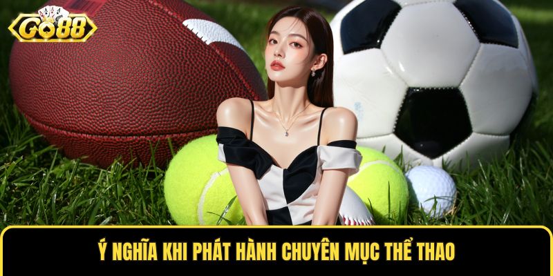 Ý nghĩa khi phát hành chuyên mục thể thao